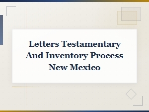 New Mexico Estate Inventory Letters Testamentary Process